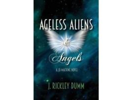 Livro Ageless Aliens &Amp; Angels de J. Rickley Dumm ( Inglês )