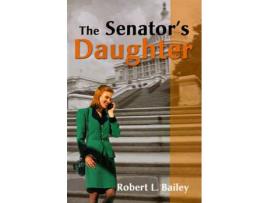 Livro The Senator'S Daughter de Robert L. Bailey ( Inglês )
