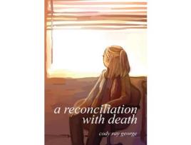 Livro A Reconciliation With Death de Cody George ( Inglês )