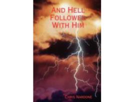 Livro And Hell Followed With Him de Chris Nardone ( Inglês )