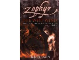 Livro Zephyr The West Wind Final Edition (Chaos Chronicles: Book 1): A Tale Of The Passion &Amp; Adventure Within Us All de R. J. Tolson ( Inglês )