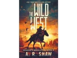 Livro The Wild West: A Post-Apocalyptic Thriller de A. R. Shaw ( Inglês )