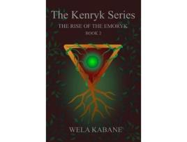 Livro The Kenryk Series: The Rise Of The Emoryk de Wela Kabane ( Inglês )