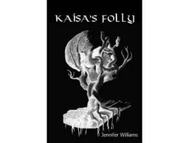 Livro Kaisa'S Folly de Jennifer Williams ( Inglês )