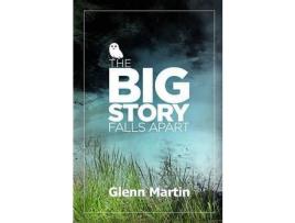 Livro The Big Story Falls Apart de Glenn Martin ( Inglês )