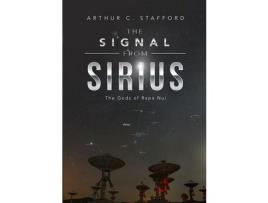 Livro The Signal From Sirius: The Gods Of Rapa Nui de Arthur C. Stafford ( Inglês )