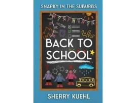 Livro Snarky In The Suburbs: Back To School de Sherry Kuehl ( Inglês )