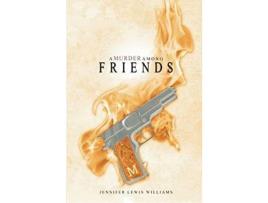 Livro A Murder Among Friends de Jennifer Lewis Williams ( Inglês )