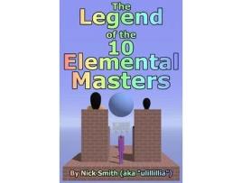 Livro The Legend Of The 10 Elemental Masters de Nick Smith ( Inglês )