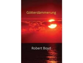 Livro Götterdämmerung de Robert Boyd ( Inglês )