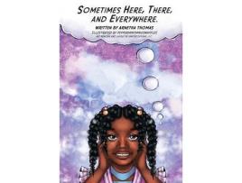 Livro Sometimes Here, There And Everywhere de Arnetha Thomas ( Inglês )