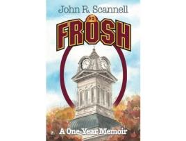 Livro Frosh: A One-Year Memoir de John R. Scannell ( Inglês )