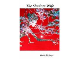 Livro The Shadow Wife de Gayle Ridinger ( Inglês )