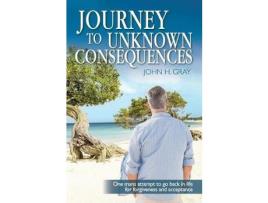 Livro Journey To Unknown Consequences de John Gray ( Inglês )