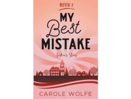 Livro My Best Mistake: Tasha'S Story de Carole Wolfe ( Inglês )