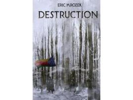 Livro Destruction de Eric Mrozek ( Inglês )