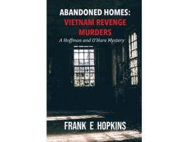 Livro Abandoned Homes: Vietnam Revenge Murders de Frank E Hopkins ( Inglês )