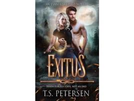 Livro Exitus: Death Is But A State, Not An End. de Tammy S. Petersen ( Inglês )