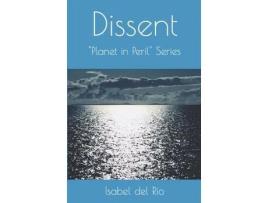 Livro Dissent: A Dystopian Fairy Tale In 10 Parts  And 77 Takes de Isabel del Rio ( Inglês )
