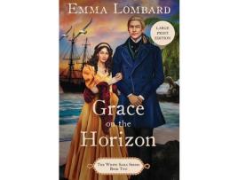 Livro Grace On The Horizon (The White Sails Series Book 2) de Emma Lombard ( Inglês )