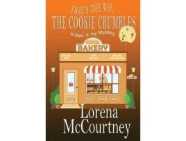Livro That'S The Way The Cookie Crumbles: Book #4, The Mac 'N' Ivy Mysteries de Lorena McCourtney ( Inglês )