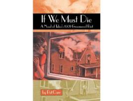 Livro If We Must Die: A Novel Of Tulsa'S 1921 Greewood Riot de Pat M. Carr ( Inglês )