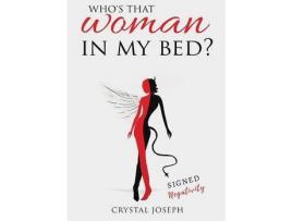 Livro Who'S That Woman In My Bed? de Crystal Joseph ( Inglês )