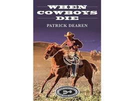 Livro When Cowboys Die de Patrick Dearen ( Inglês )