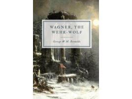 Livro Wagner, The Wehr-Wolf de George Reynolds ( Inglês )