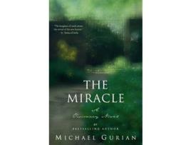 Livro The Miracle: A Visionary Novel de Michael Gurian ( Inglês )