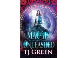 Livro Magic Unleashed de T J Green ( Inglês )