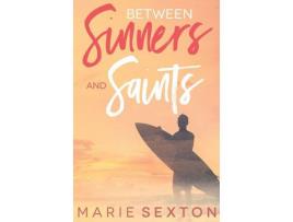 Livro Between Sinners And Saints de Marie Sexton ( Inglês )