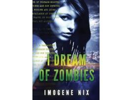 Livro I Dream Of Zombies: Zombiology de Imogene Nix ( Inglês )