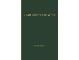 Livro Chaff Before The Wind de Sigurd Wesley Christiansen ( Inglês )