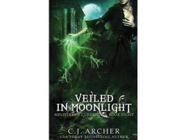 Livro Veiled In Moonlight de C.J. Archer ( Inglês )