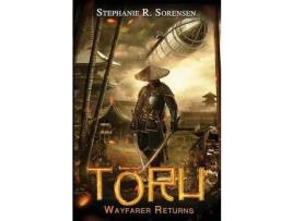 Livro Toru: Wayfarer Returns de Stephanie R. Sorensen ( Inglês )