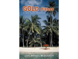 Livro Gold Fish: A John Austin Adventure de John Michael McDermott ( Inglês )
