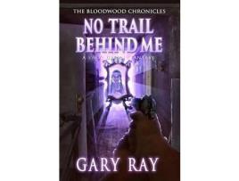 Livro No Trail Behind Me de Gary Ray ( Inglês )