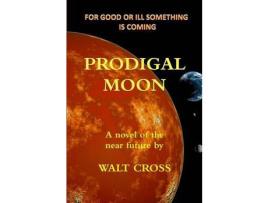 Livro Prodigal Moon de Walt Cross ( Inglês )