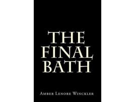 Livro The Final Bath de Amber Lenore Winckler ( Inglês )