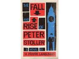 Livro The Fall And Rise Of Peter Stoller de M Pepper Langlinais ( Inglês )