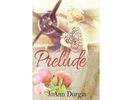 Livro Prelude de JoAnn Durgin ( Inglês )