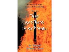 Livro The &Quot;Wicked&Quot; Rich'S Volumes Of Threefold Rule, Book One: The Restless In Red Snow de Richard O. Stover ( Inglês )