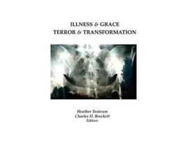 Livro Illness &Amp; Grace, Terror &Amp; Transformation de Heather Tosteson ( Inglês )