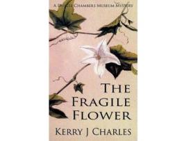 Livro The Fragile Flower de Kerry J Charles ( Inglês )