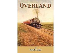 Livro Overland de Robert A Boyd ( Inglês )