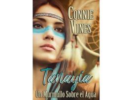 Livro Tanayia Un Murmullo Sobre El Agua de Connie Vines ( Inglês )