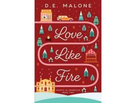 Livro Love Like Fire de D.E. Malone ( Inglês )