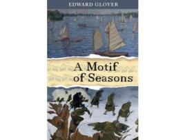 Livro A Motif Of Seasons de Edward Glover ( Inglês )