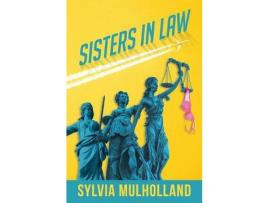 Livro Sisters In Law de Sylvia Mulholland ( Inglês )
